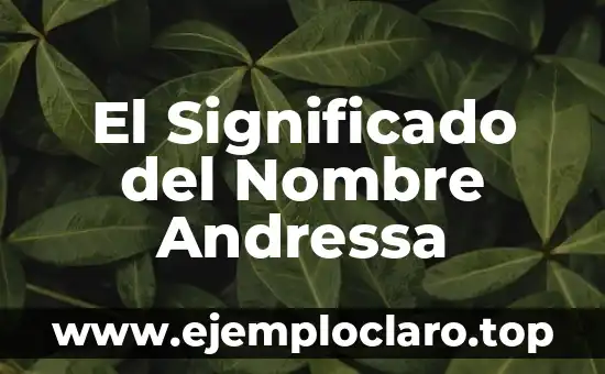 El Significado del Nombre Andressa