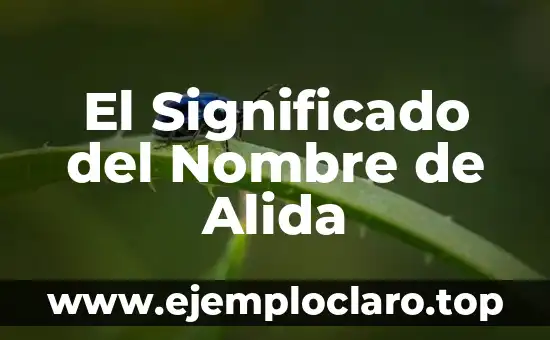 Significado del Nombre de Allegra 4 El Significado del Nombre de Alida