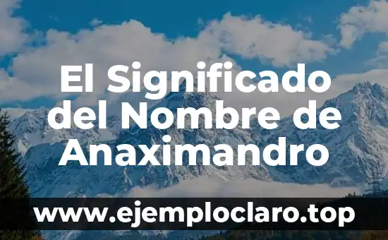 El Significado del Nombre de Anaximandro