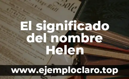 El significado del nombre Helen