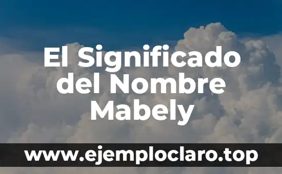 El significado literario de las historietas: Un arte en evolución 7 El Significado del Nombre Mabely