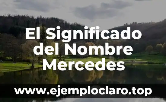 El Significado del Nombre Mercedes