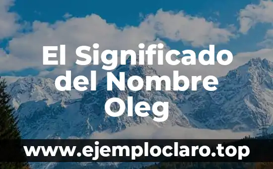 El Significado del Nombre Oleg