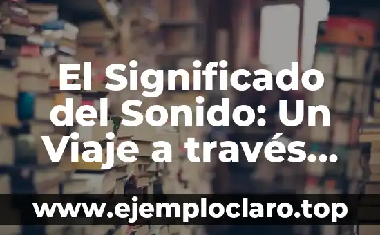 El Significado Simbólico de la Seda: Un Viaje a Través de la Historia y la Cultura 6 El Significado del Sonido: Un Viaje a través de sus Múltiples Dimensiones