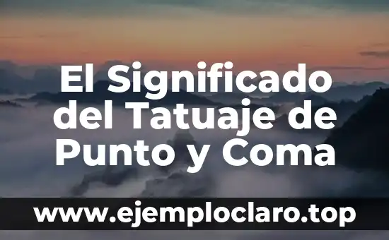 El Significado del Tatuaje de Punto y Coma