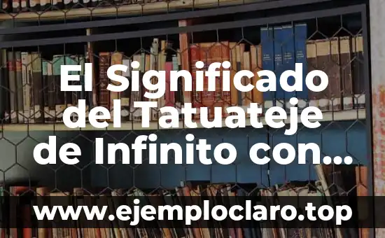 El Significado del Tatuateje de Infinito con Flecha