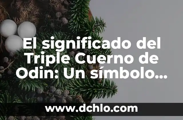 Gigantes Mitológicos: Un Viaje al Corazón de la Mitología Griega 4 El significado del Triple Cuerno de Odin: Un símbolo poderoso de la mitología nórdica