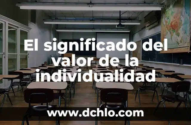 El significado del valor de la orientación 5 El significado del valor de la individualidad