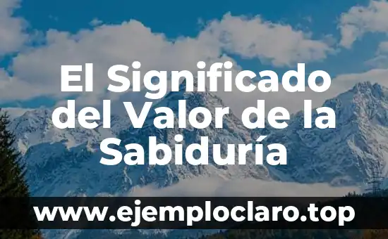 El Significado del Valor de la Sabiduría