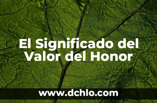 El significado del valor de la orientación 6 El Significado del Valor del Honor