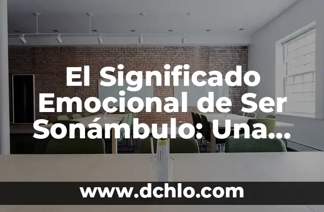 Iconos de Mensajes y su Significado: Guía Completa 6 El Significado Emocional de Ser Sonámbulo: Una Guía Completa