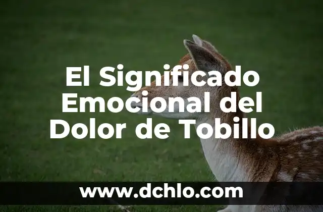 Significado Emocional del Dolor de Dientes 3 El Significado Emocional del Dolor de Tobillo