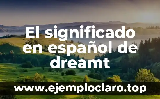 El significado en español de dreamt