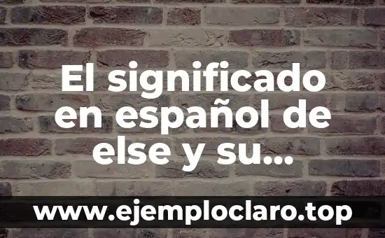 El significado en español de else y su importancia en la programación