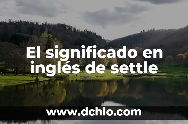 Expatriação Significado de um Corpo 5 El significado en inglés de settle