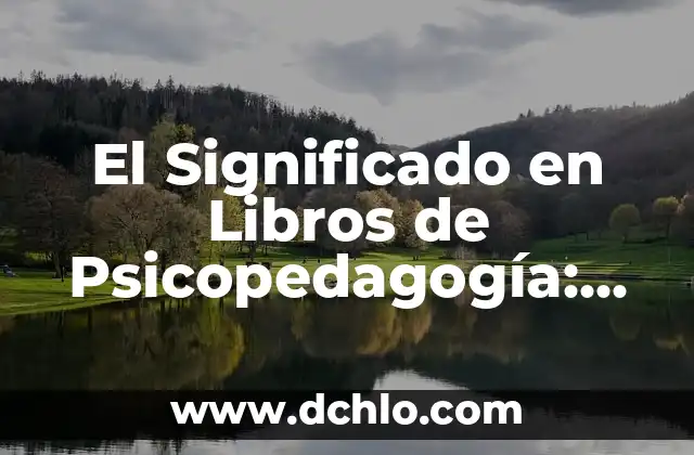 Significado en latín de renglonadura 6 El Significado en Libros de Psicopedagogía: Un Enfoque Integral
