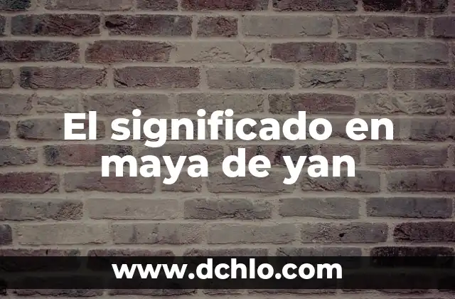 Significado en Maya de Xoxoi 8 El significado en maya de yan