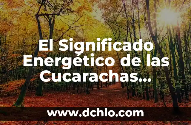 Empresa Pública: Significado e Historia 5 El Significado Energético de las Cucarachas Muertas