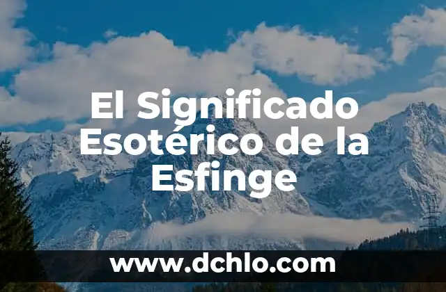 Significado Esotérico de la Alef 7 El Significado Esotérico de la Esfinge
