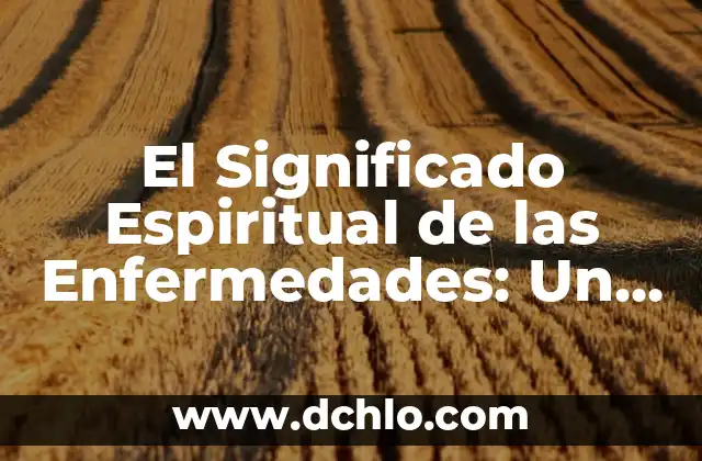 Escudo de Bomberos México Significado 5 El Significado Espiritual de las Enfermedades: Un Enfoque Holístico