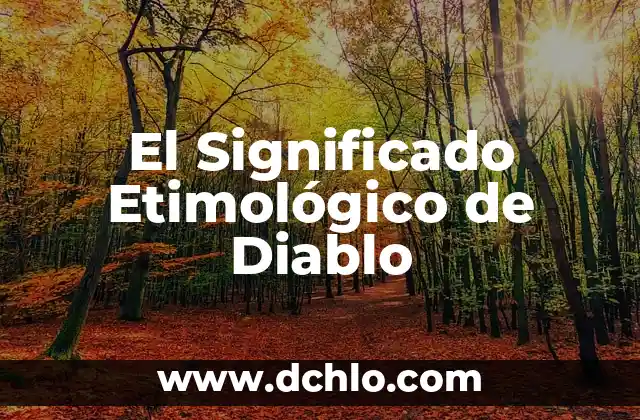 El Significado de la Gastronomía Prehispánica en México 4 El Significado Etimológico de Diablo