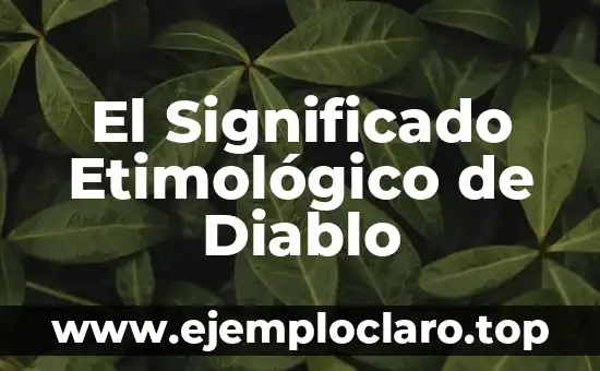El Significado Etimológico de Diablo