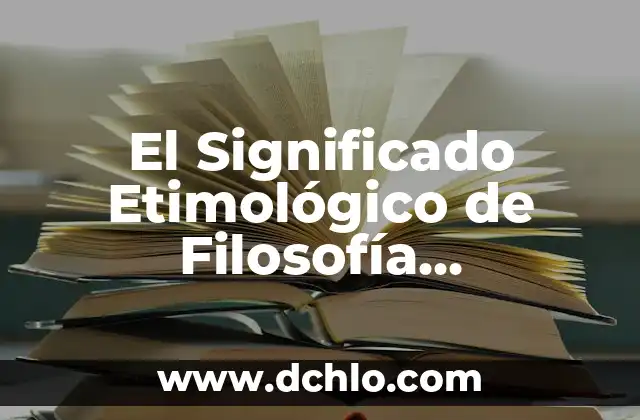 Significado Etimológico de Filosofía Brainly 8 El Significado Etimológico de Filosofía Megalítica
