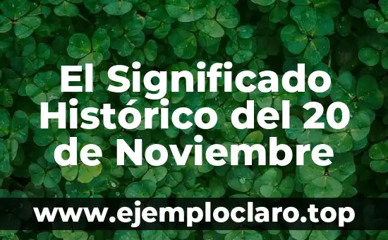 El Significado Histórico del 20 de Noviembre