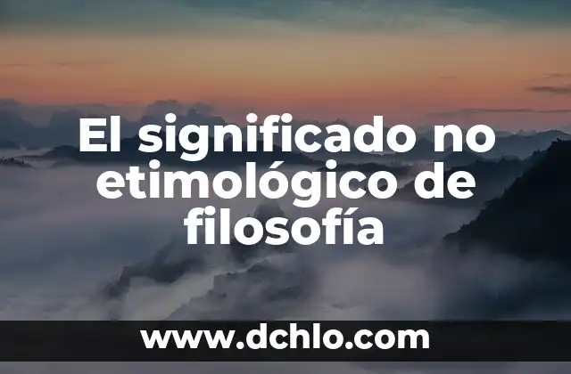 Buscar Significado de Nombre Susana 3 El significado no etimológico de filosofía