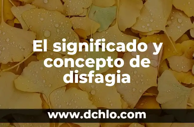 Significado y Concepto del Empireo 6 El significado y concepto de disfagia