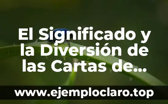 Los Angeles de San Rafael de Jesús Gil: Un Pueblo con Historia y Cultura 5 El Significado y la Diversión de las Cartas de Los Ángeles