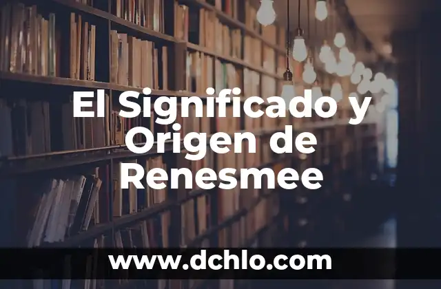 El significado de los sueños y su relevancia en nuestras vidas 7 El Significado y Origen de Renesmee