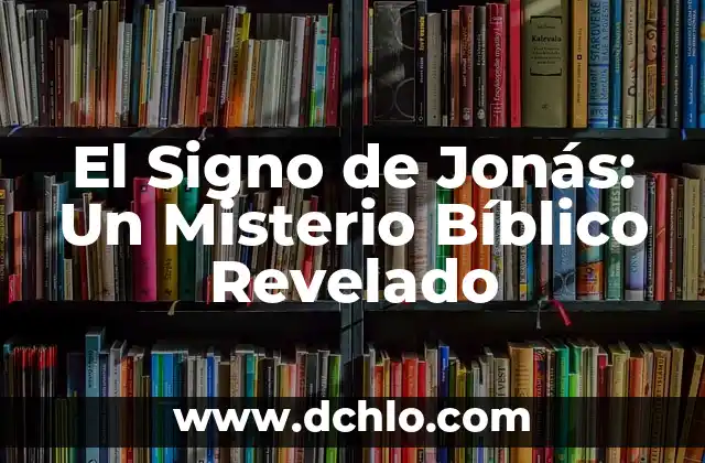 Flor de Nardo: Significado Bíblico y Simbolismo 8 El Signo de Jonás: Un Misterio Bíblico Revelado