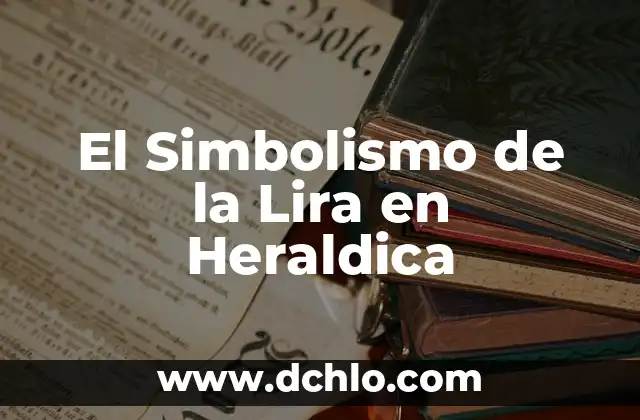 El Escudo de los Carmelitas: Un Simbolismo Profundo 7 El Simbolismo de la Lira en Heraldica