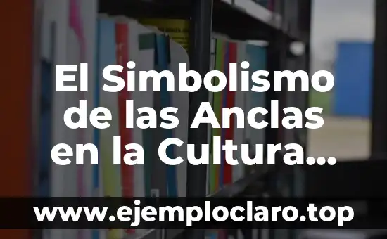 El Simbolismo de las Anclas en la Cultura del Tatuaje