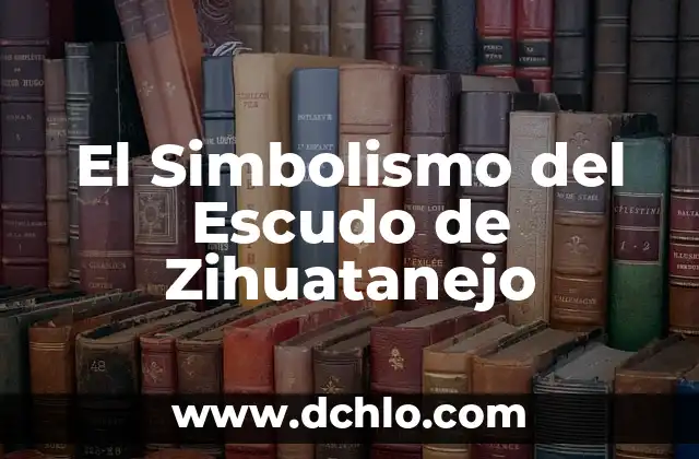 El Significado del Ícono de Apple: Historia y Simbolismo Detrás del Logo 3 El Simbolismo del Escudo de Zihuatanejo