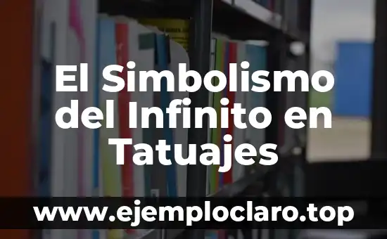 El Simbolismo del Infinito en Tatuajes
