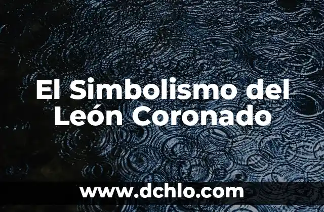 El Significado del Ícono de Apple: Historia y Simbolismo Detrás del Logo 7 El Simbolismo del León Coronado
