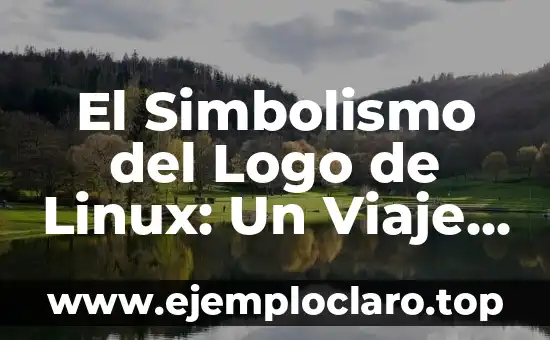 El Simbolismo del Logo de Linux: Un Viaje al Corazón de la Cultura Open Source