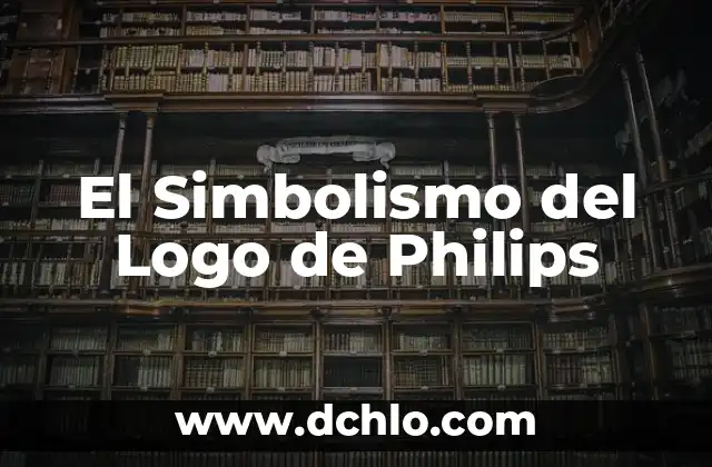 Significado del Logo de Puebla 3 El Simbolismo del Logo de Philips