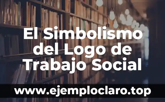El Simbolismo del Logo de Trabajo Social