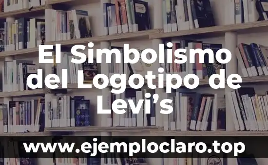 El Simbolismo del Logotipo de Levi's