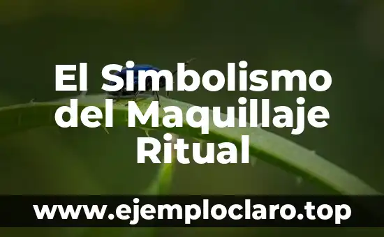 El Simbolismo del Maquillaje Ritual