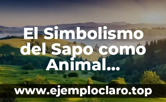 El Simbolismo del Sapo como Animal Favorito