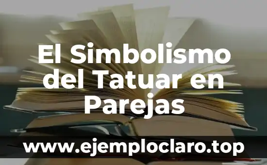 El Simbolismo del Tatuar en Parejas