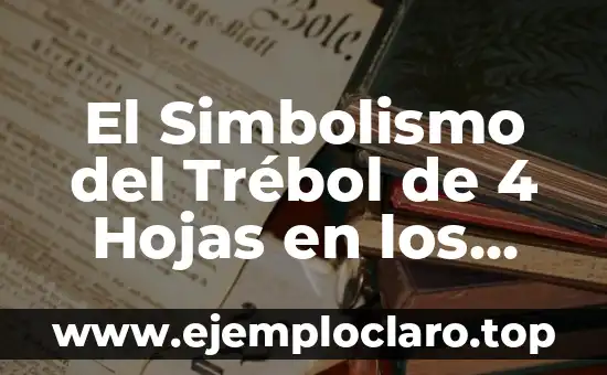 El Simbolismo del Trébol de 4 Hojas en los Tatuajes