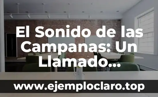 El Sonido de las Campanas: Un Llamado Universal