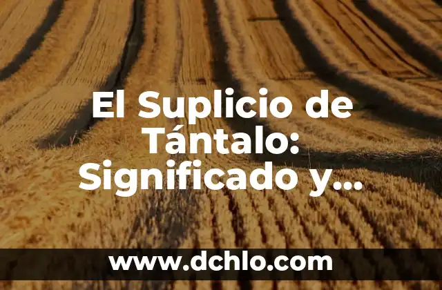 Significado de la Falta de Conciencia Electoral 7 El Suplicio de Tántalo: Significado y Orígenes