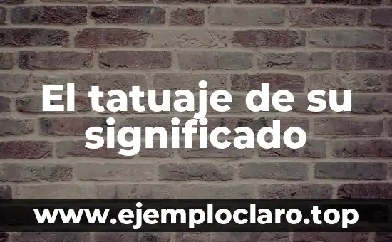 El tatuaje de su significado