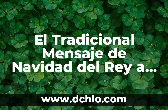 Mensaje Significativo de la Basura: Un Enfoque Innovador 6 El Tradicional Mensaje de Navidad del Rey a las 3:00 PM